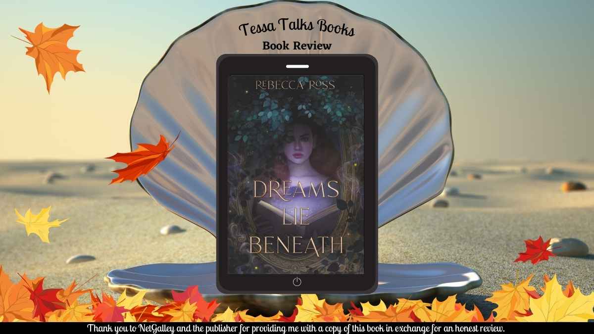 Dreams Lie Beneath by Rebecca Ross #BookReview #Fantasy