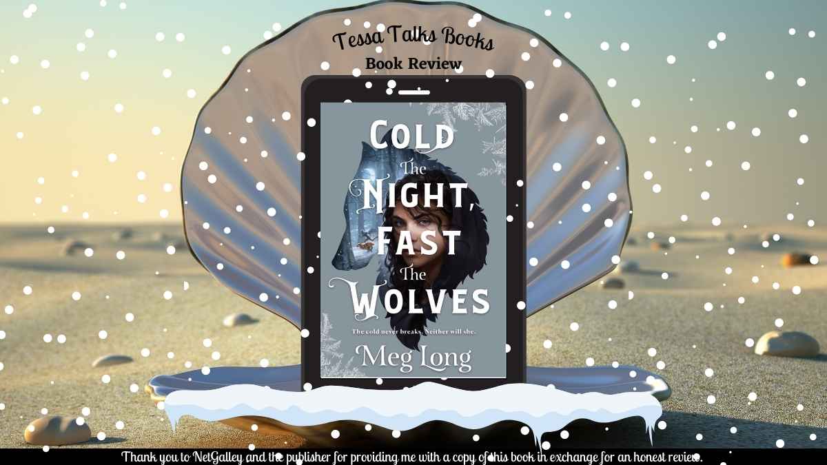 Cold the Night, Fast the Wolves by Meg Long #BookReview #YA #SciFi #Fantasy #Thriller