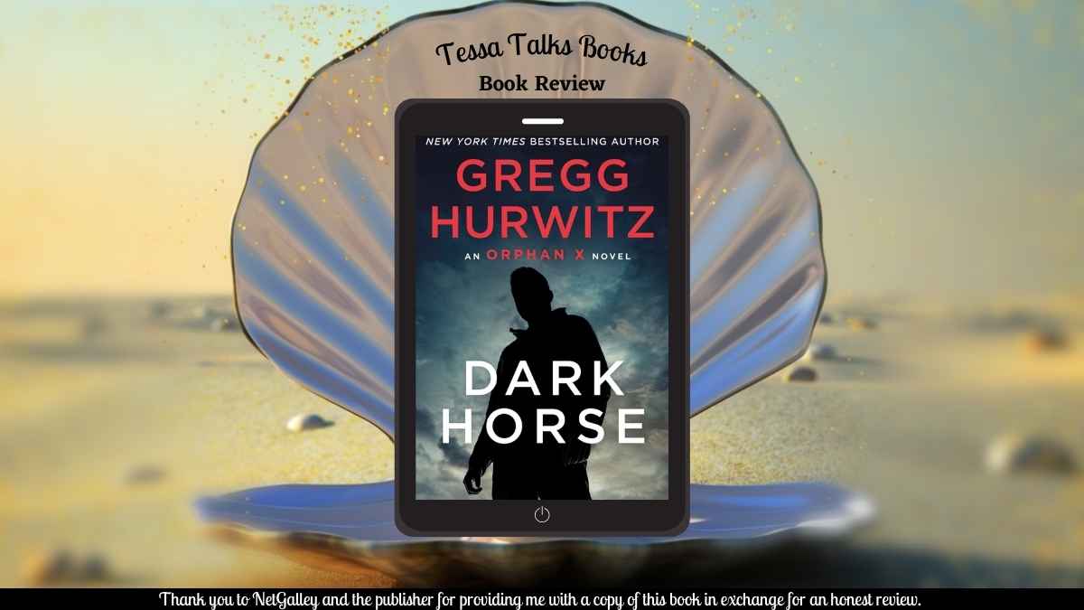 Dark Horse by Gregg Hurwitz #BookReview #Thriller #OrphanX