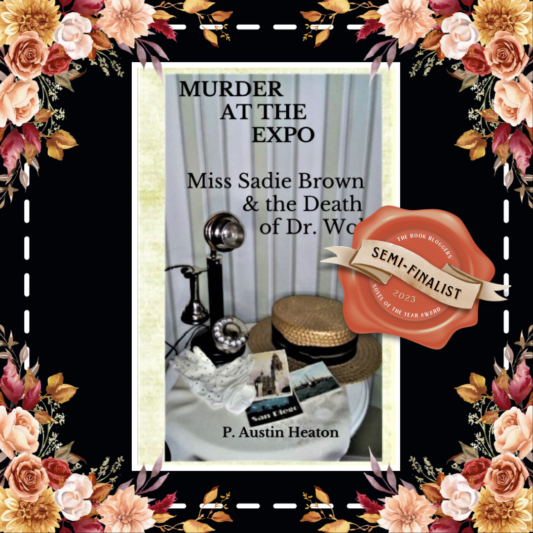 BBNYA Spotlight – Murder At The Expo: Miss Sadie Brown & The Death of Dr. Wolf by P. Austin Heaton #BBYNA #BookSpotlight #mystery